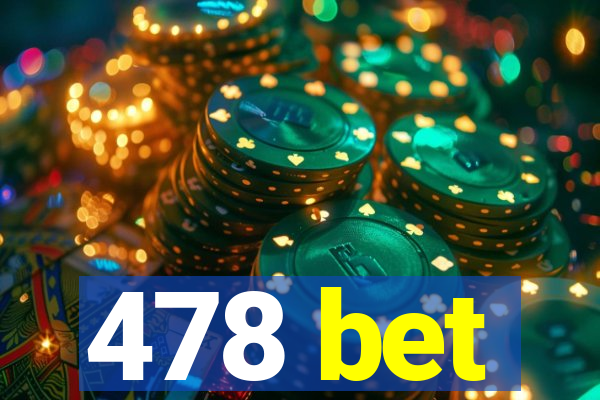 478 bet